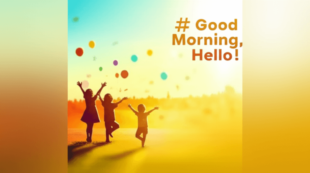 Good Morning, Hello! 2