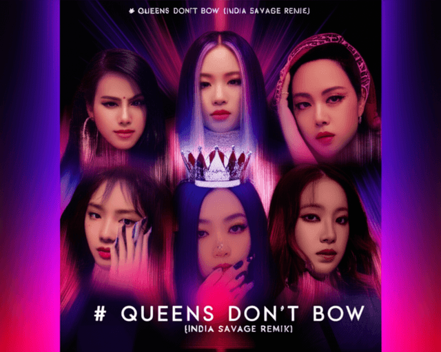QUEENS DON'T BOW (India Savage Remix) 2