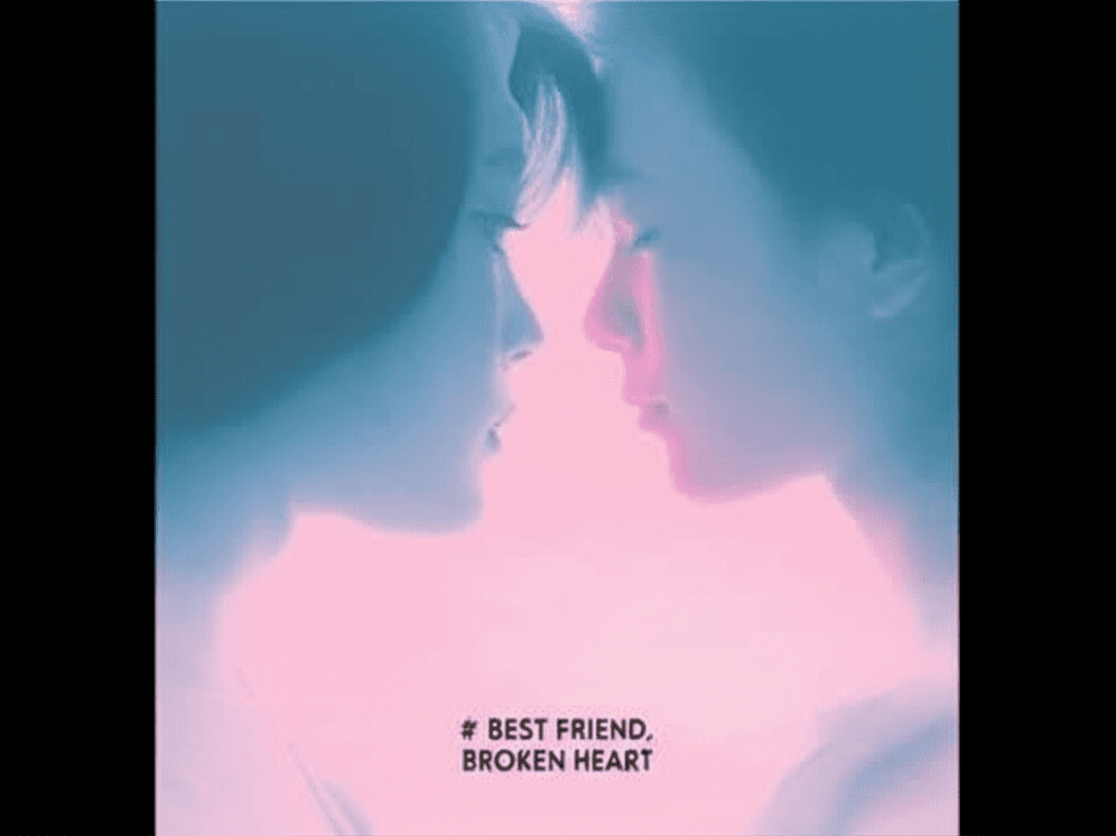 Best Friend, Broken Heart 2