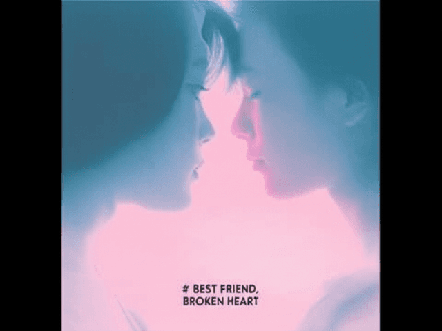 Best Friend, Broken Heart 1