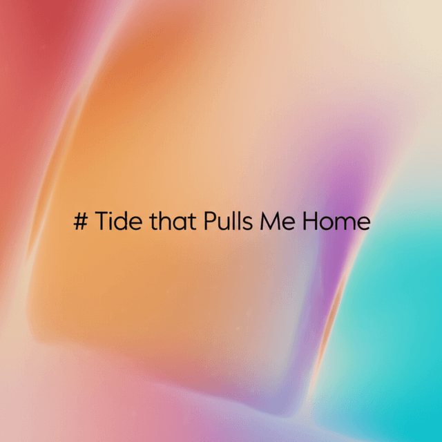 Tide That Pulls Me Home
