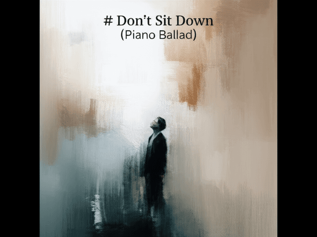 Don't Sit Down (Piano Ballad) 1