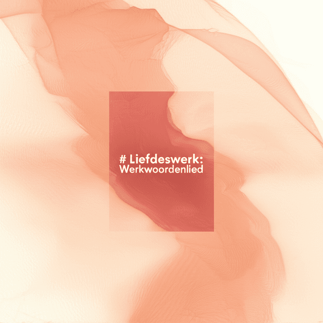 Liefdeswerk: Werkwoordenlied 2
