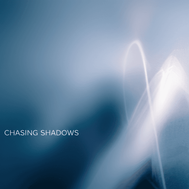 Chasing Shadows 2