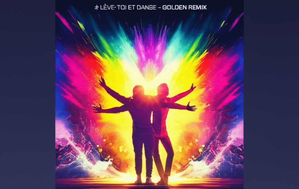 Lève-toi et Danse - Golden Remix 2