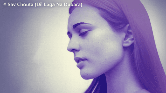 Sav Chouta (Dil Laga Na Dubara) 1