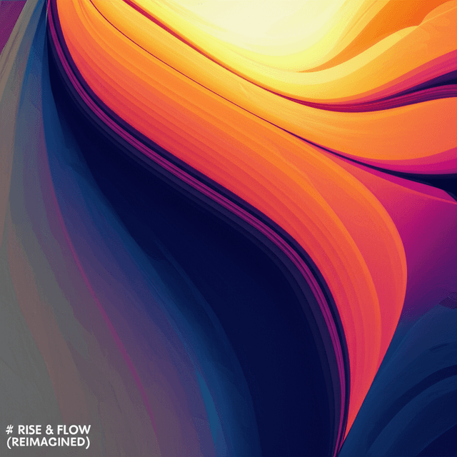 Rise & Flow (Reimagined) 2