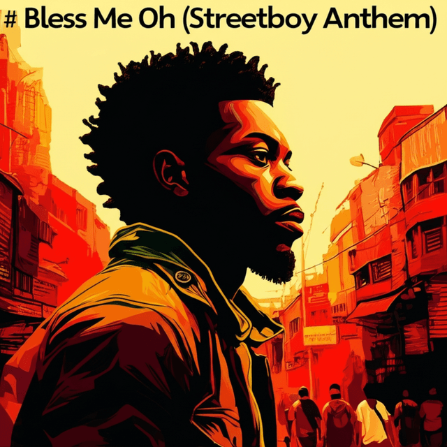 Bless Me Oh (Streetboy Anthem) 2