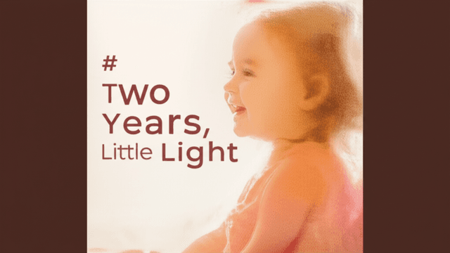 Two Years, Little Light 2