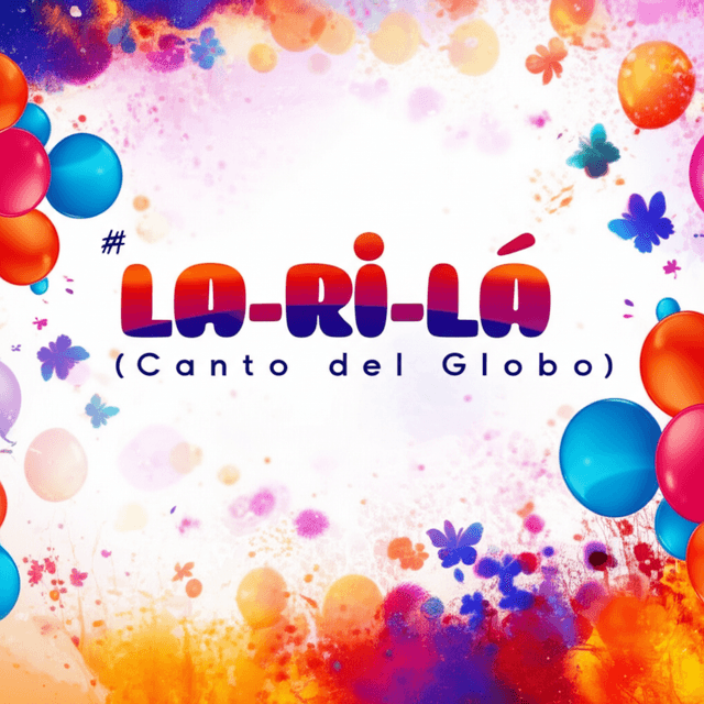 La-ri-lá (Canto del Globo) 1