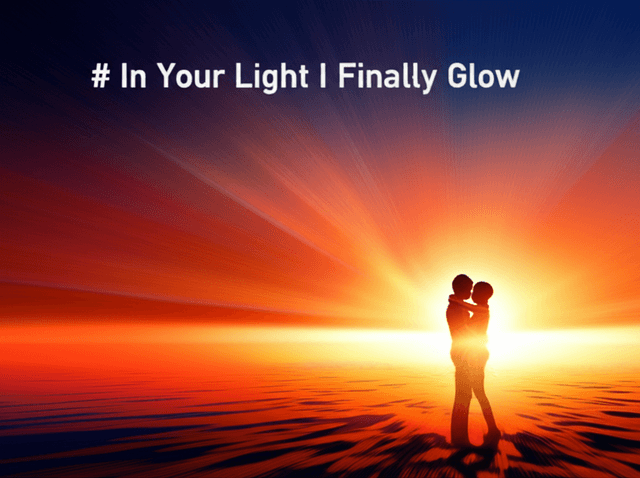 In Your Light I Finally Glow 2