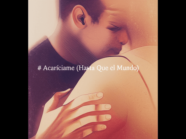 Acaríciame (Hasta Que el Mundo) 2