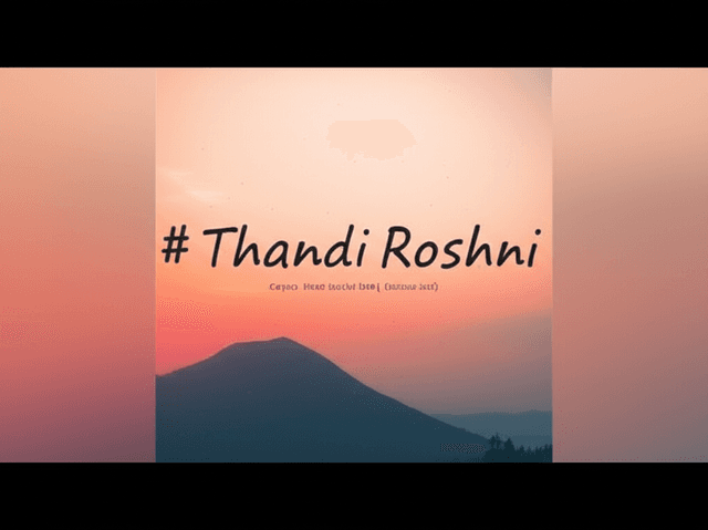 Thandi Roshni 1
