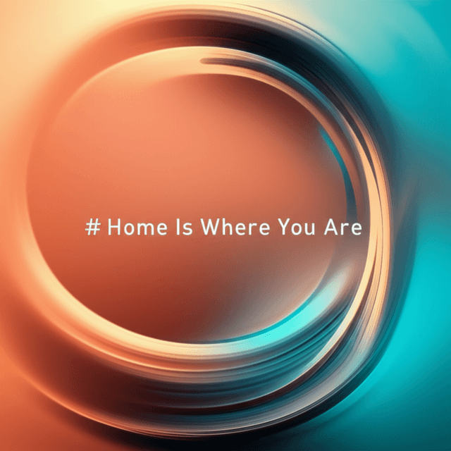 Home Is Where You Are 1