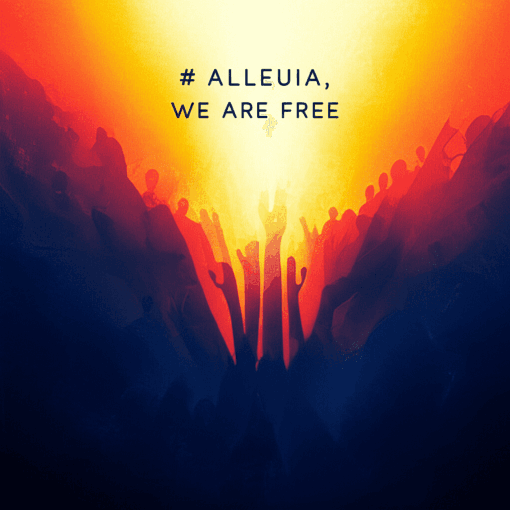 Alleluia, We Are Free 1