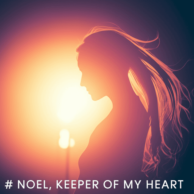 Noel, Keeper of My Heart 1