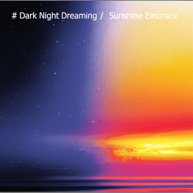 Dark Night Dreaming / Sunshine Embrace 2