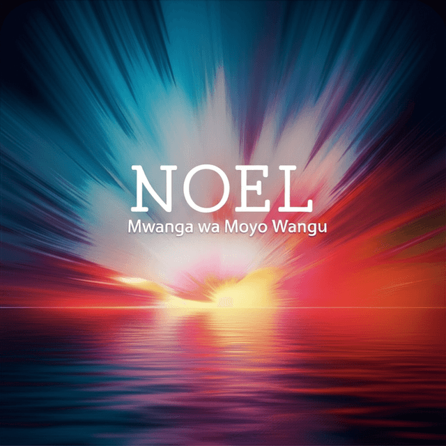 Noel, Mwanga wa Moyo Wangu 1