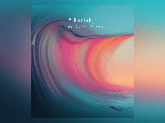 Razieh, My Quiet Flame 1