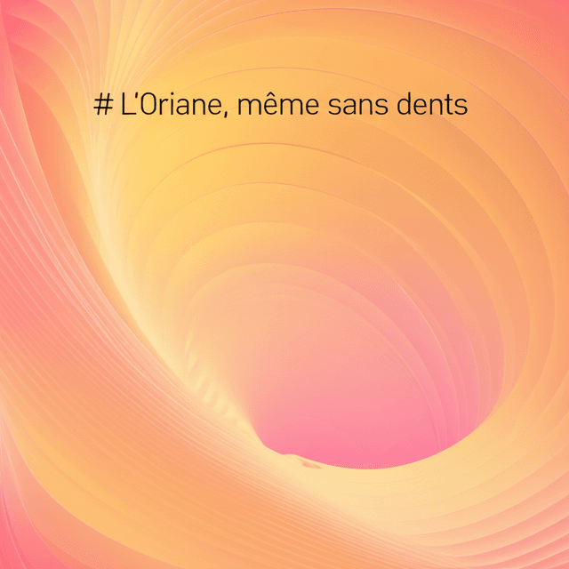 L'Oriane, même sans dents 1