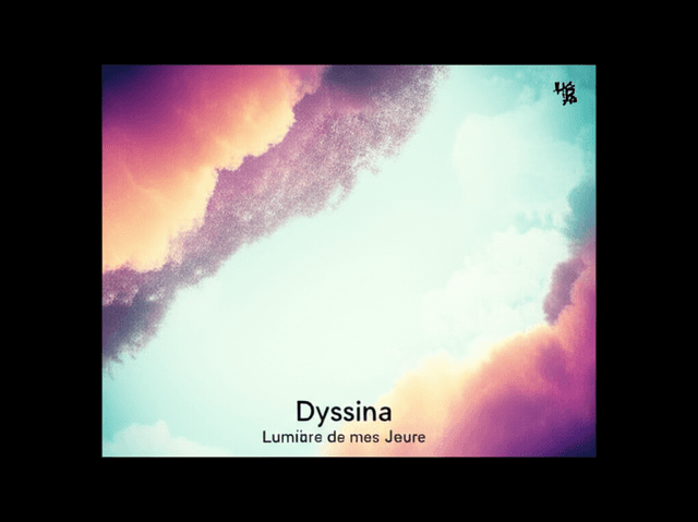 Dyssina, Lumière de mes Jours