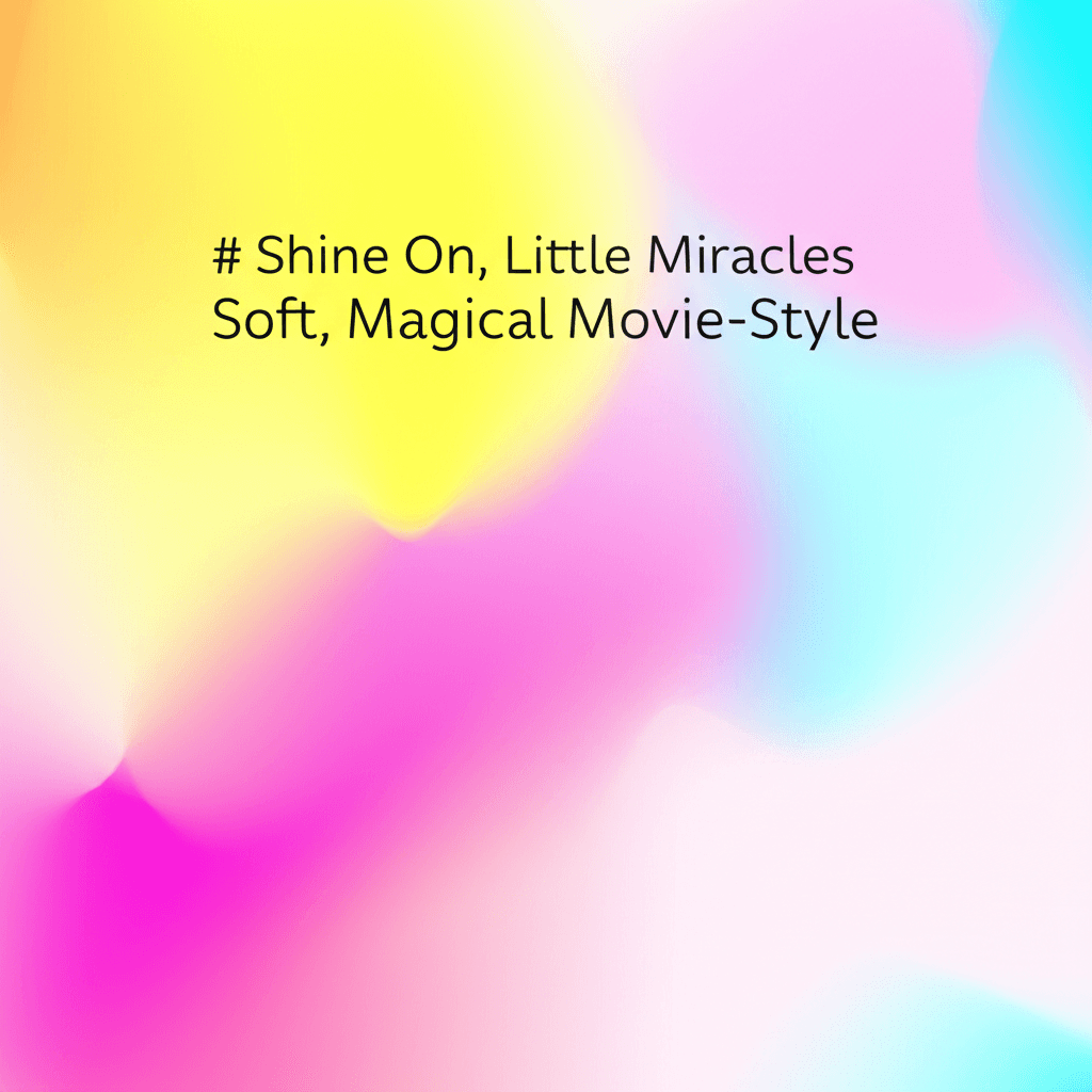 Shine On, Little Miracles 1