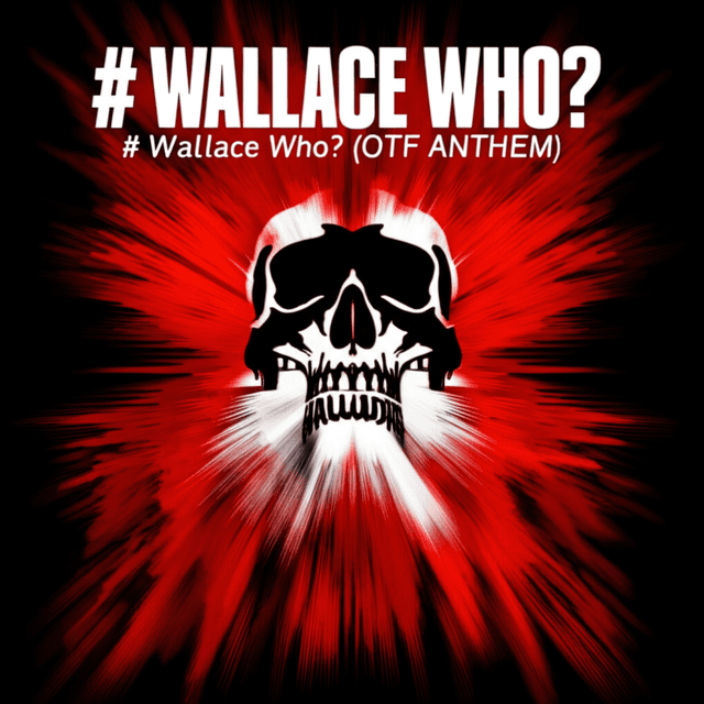 Wallace Who? (OTF Anthem) 1