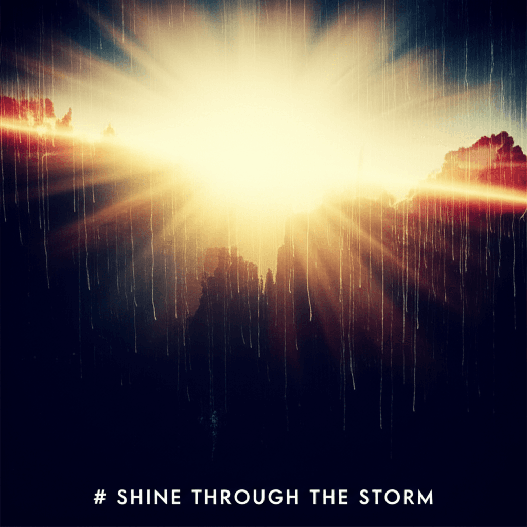 Shine Through the Storm 2
