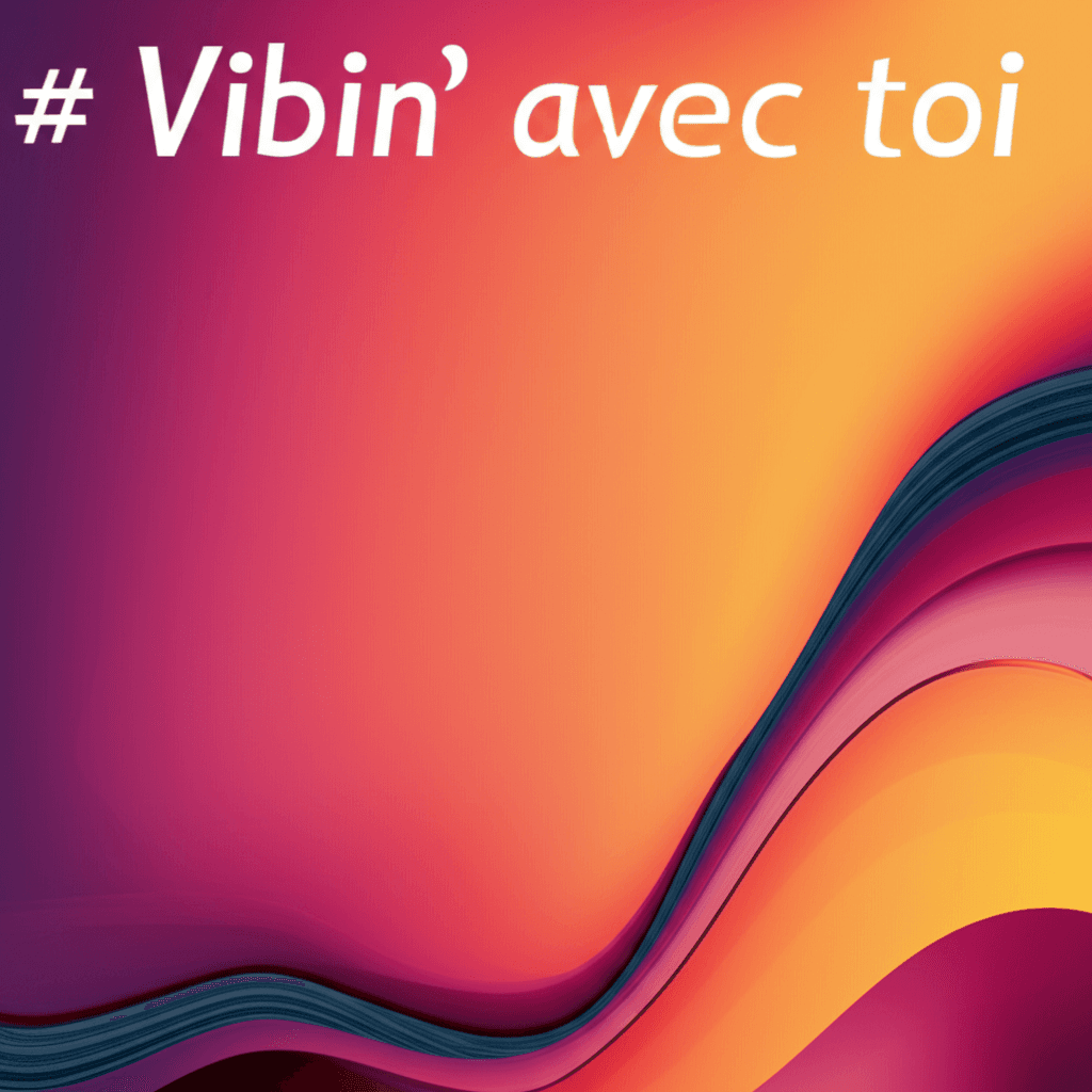 Vibin' avec toi 2