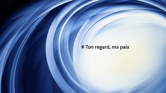 Ton regard, ma paix 1