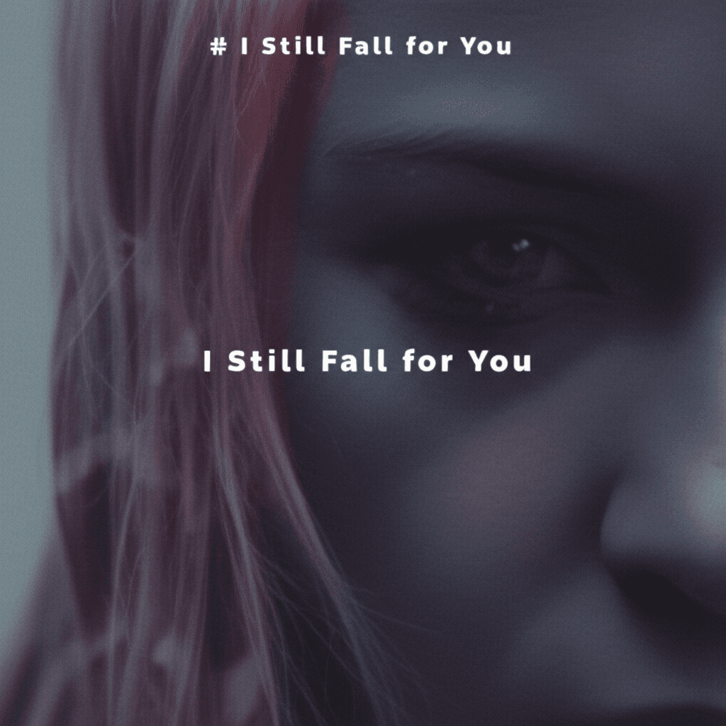 I Still Fall for You 2