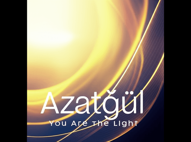 Azatgül — You Are the Light 2