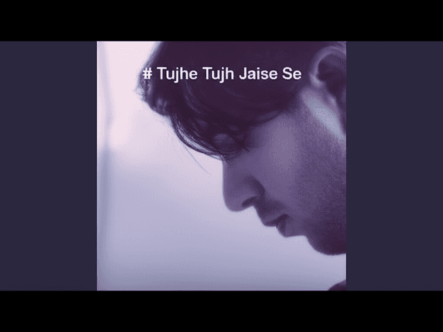 Tujhe Tujh Jaise Se 1