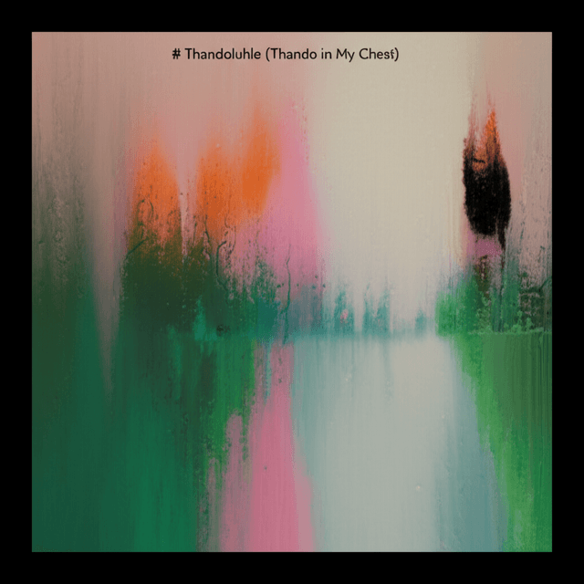 Thandoluhle (Thando in My Chest) 2