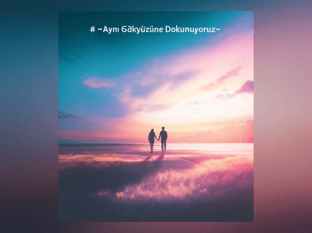 ~Aynı Gökyüzüne Dokunuyoruz~ 1
