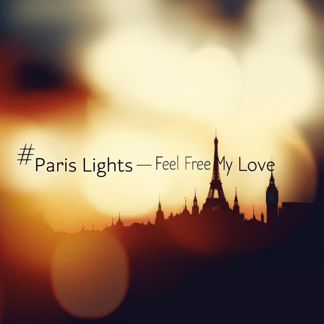 Paris Lights — Feel Free My Love 1