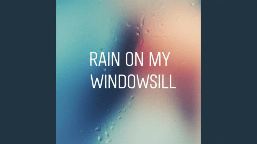 Rain on My Windowsill 2