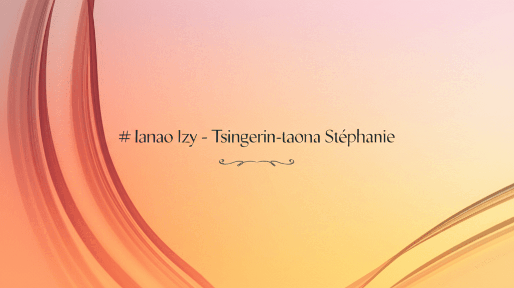 Ianao Izy - Tsingerin-taona Stéphanie 2