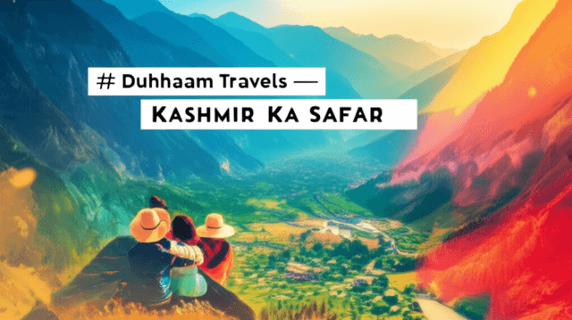 Duhhaam Travels — Kashmir Ka Safar 2