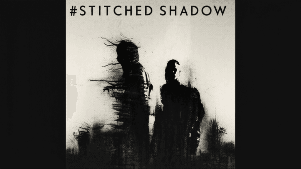 Stitched Shadow 2