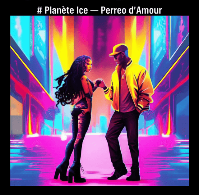 Planète Ice — Perreo d'Amour 1