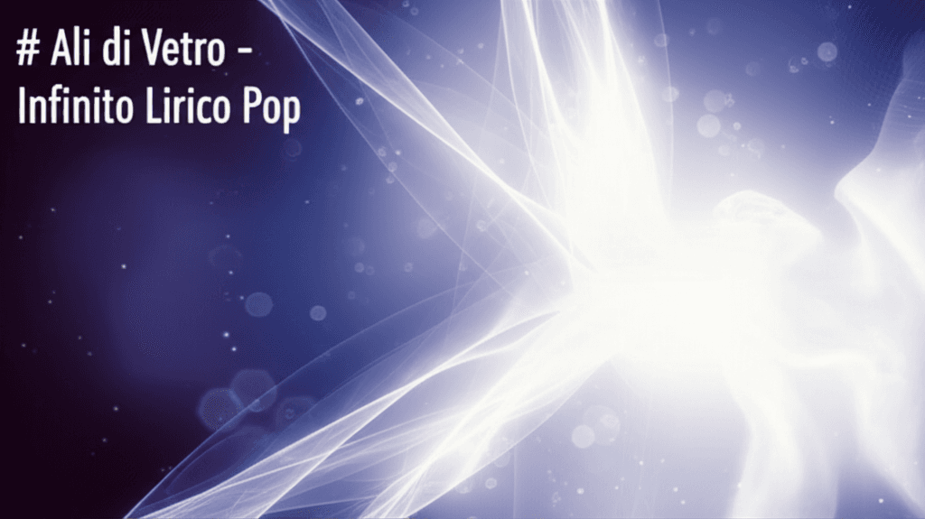 Ali di Vetro - Infinito Lirico Pop