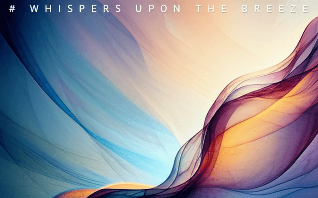 Whispers Upon the Breeze 2
