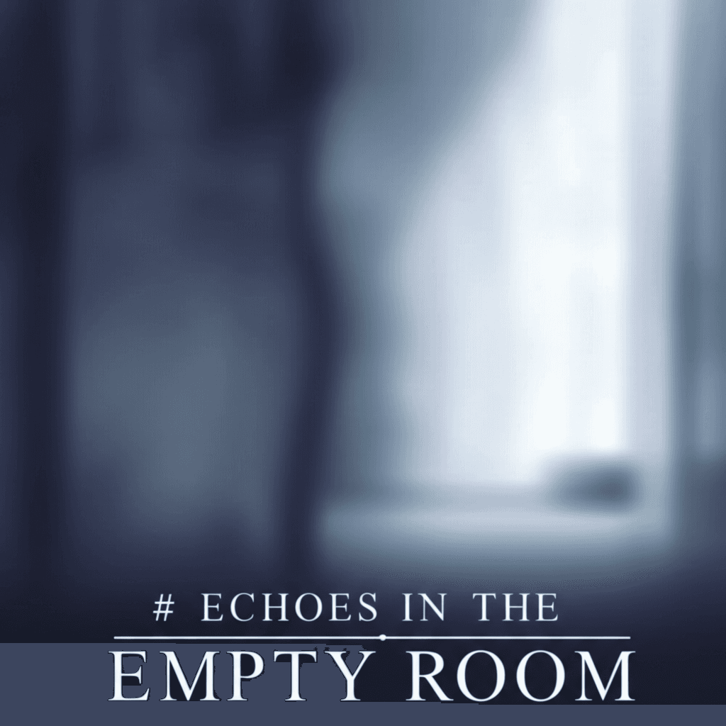 Echoes in the Empty Room 2