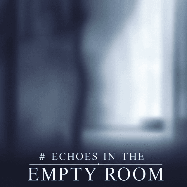 Echoes in the Empty Room 2