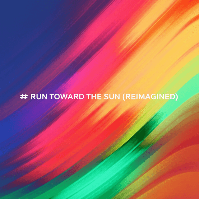 Run Toward the Sun (Reimagined) 1