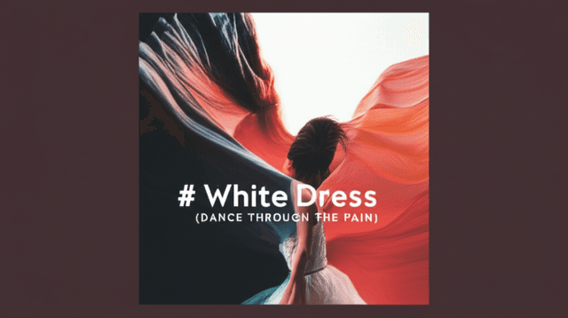 White Dress (Dance Through the Pain) 1