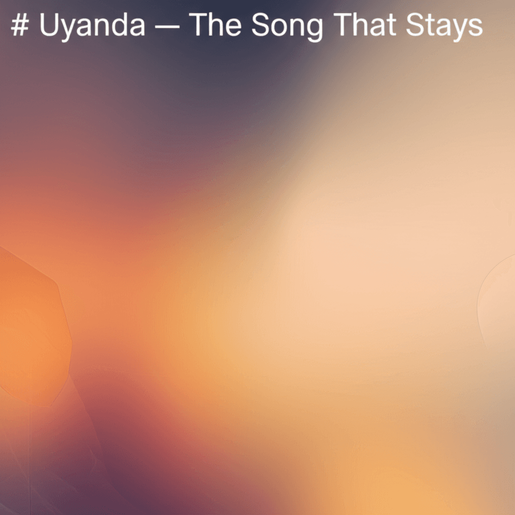 Uyanda — The Song That Stays 1