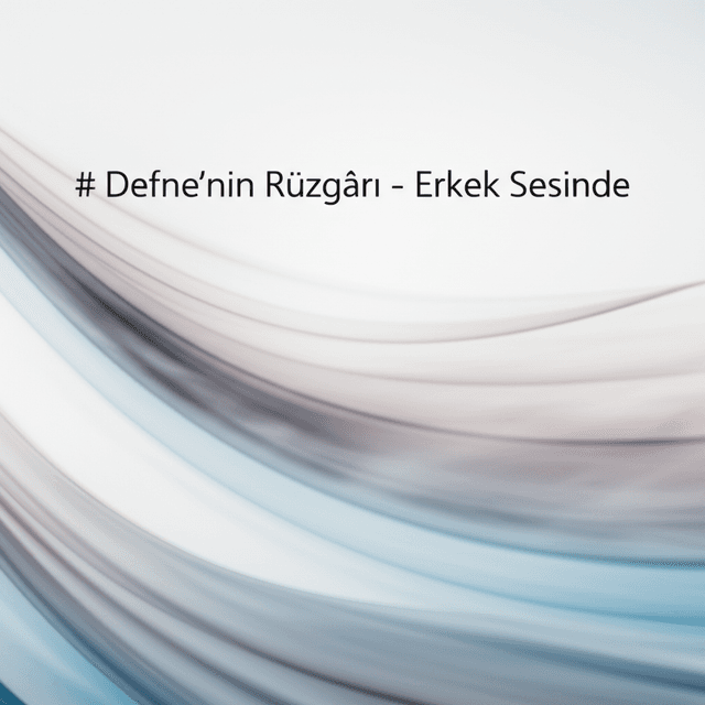 Defne'nin Rüzgârı - Erkek Sesinde 1
