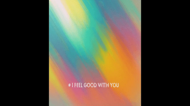 I Feel Good With You 1